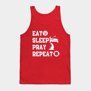 Eat Sleep Pray Repeat Tank Top